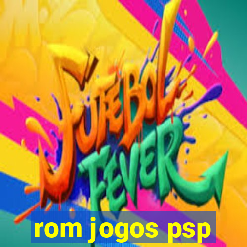 rom jogos psp